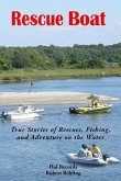 Rescue Boat: True Stories of Rescues, Fishing, and Adventures on the Water