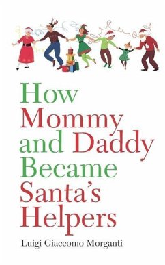 How Mommy and Daddy Became Santa's Helpers - Morganti, Luigi Giaccomo