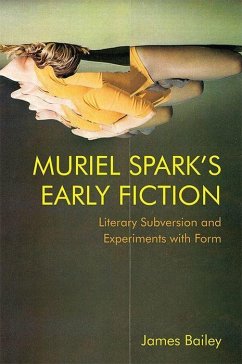 Muriel Spark's Early Fiction - Bailey, James