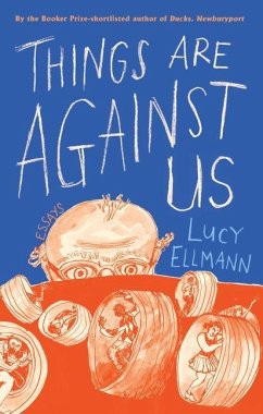 Things Are Against Us - Ellmann, Lucy