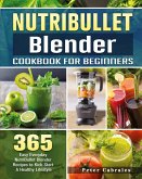 NutriBullet Blender Cookbook For Beginners NutriBullet Blender Cookbook For Beginners