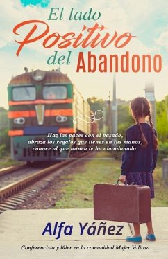 El lado positivo del abandono - Yáñez, Alfa