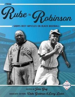 From Rube to Robinson: SABR's Best Articles on Black Baseball - Lester, Larry; Goldman, Duke