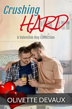 Crushing Hard - A Valentine Day Collection (eBook, ePUB) - Devaux, Olivette