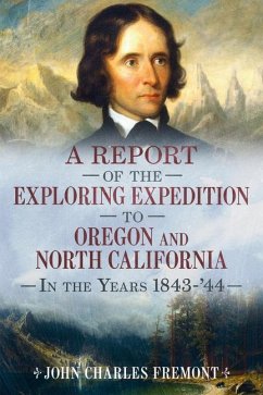 A Report of the Exploring Expedition to Oregon and North California in the Years 1843-44 - Fremont, John Charles