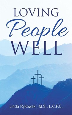 Loving People Well - Rykowski M. S. L. C. P. C., Linda