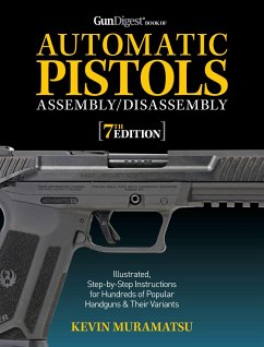 Gun Digest Book of Automatic Pistols Assembly/Disassembly, 7th Edition - Muramatsu, Kevin