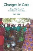 Changes in Care: Aging, Migration, and Social Class in West Africa