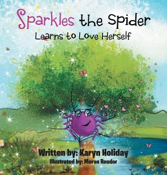 Sparkles the Spider Learns to Love Herself - Holiday, Karyn