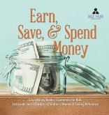 Earn, Save, & Spend Money   Earn Money Books   Economics for Kids   3rd Grade Social Studies   Children's Money & Saving Reference