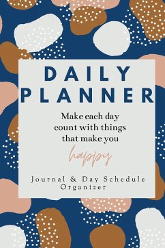 Daily Planner Make each day count with things that make you Happy Journal & Day Schedule Organizer - Daisy, Adil