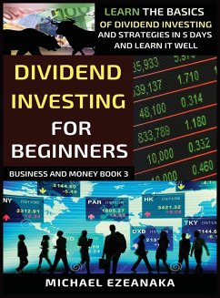 Dividend Investing For Beginners - Ezeanaka, Michael