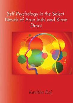 Self Psychology in the Select Novels of Arun Joshi and Kiran Desai - Kavitharaj, K.