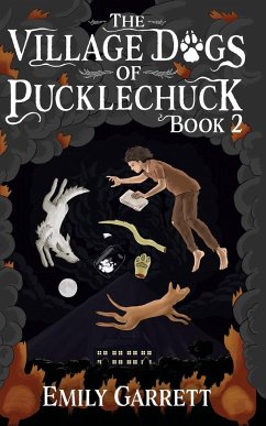 The Village Dogs of Pucklechuck - Garrett, Emily