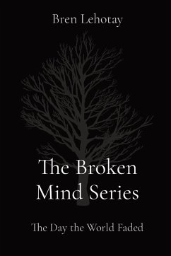 The Broken Mind Series - Lehotay, Bren