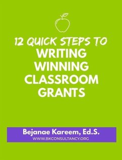 12 Quick Steps to Writing Winning Classroom Grants - Kareem, Bejanae