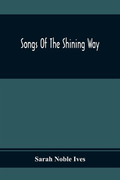 Songs Of The Shining Way - Noble Ives, Sarah