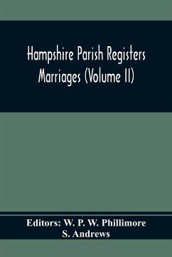 Hampshire Parish Registers. Marriages (Volume Ii) - Andrews, S.