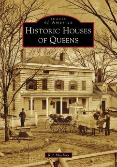 Historic Houses of Queens - MacKay, Rob