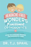 The Headache-Free Wonders of Functional Orthodontics