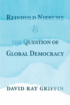 Reinhold Niebuhr and the Question of Global Democracy - Griffin, David Ray