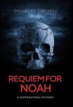 Requiem For Noah: A Supernatural Mystery - Cockell, Douglas