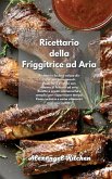 Ricettario della Friggitrice ad Aria