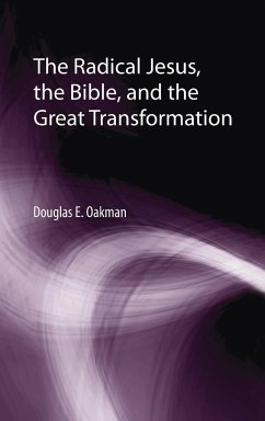 The Radical Jesus, the Bible, and the Great Transformation