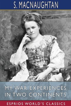 My War Experiences in Two Continents (Esprios Classics) - Macnaughtan, S.