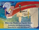 When the World Was Upside Down