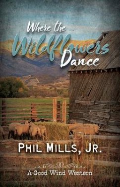 Where the Wildflowers Dance - Jr, Phil Mills