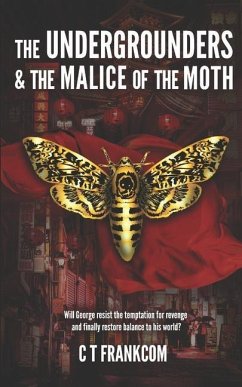 The Undergrounders & the Malice of the Moth - Frankcom, C. T.