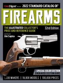 2022 Standard Catalog of Firearms, 32nd Edition: The Illustrated Collector's Price and Reference Guide