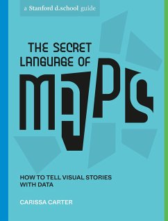 The Secret Language of Maps - Carter, Carissa; d.school, Stanford