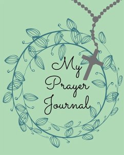 My Prayer Journal.Amazing Guided Prayer Journal Filled with Quotes From the Proverbs Meant to Give Meaning to Your Prayer Sessions. - Publishing, Cristie