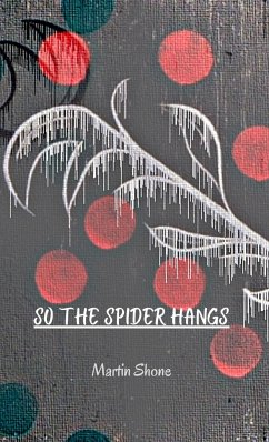 so the spider hangs - Shone, Martin