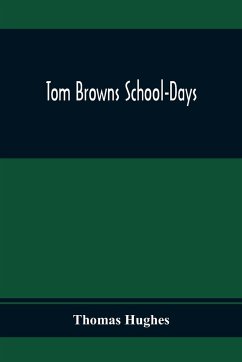 Tom Browns School-Days - Hughes, Thomas