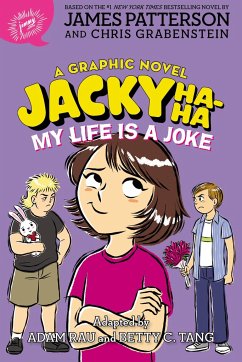 Jacky Ha-Ha: My Life Is a Joke (a Graphic Novel) - Patterson, James; Grabenstein, Chris