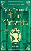 What Became of Henry Cartwright