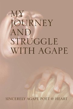 My Journey and Struggle with Agape - Sincerely Agape Poet Heart