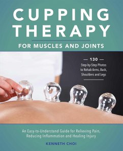 Cupping Therapy for Muscles and Joints - Choi, Kenneth