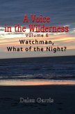 A Voice in the Wilderness - Watchman, What of the Night?