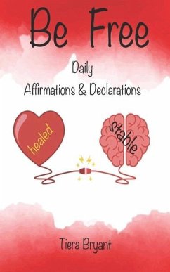 BE FREE Daily Declarations & Affirmations - Bryant, Tiera