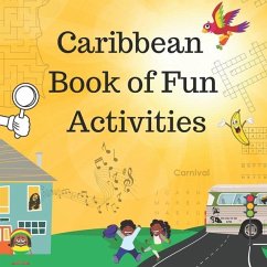 Caribbean Book of Fun Activities: Includes puzzles, hink pinks, comprehension tasks, code breakers and much more! - Jaya, Nikhita; Alexander, Miguel