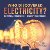 Who Discovered Electricity?   Beginning Electronics Grade 5   Children's Inventors Books