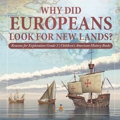 Why Did Europeans Look for New Lands?   Reasons for Exploration Grade 3   Children's American History Books - Baby