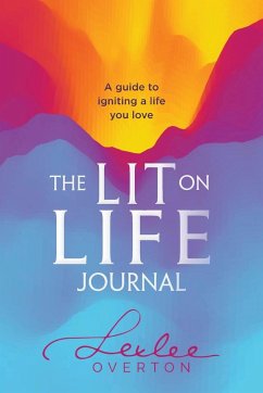 The Lit on Life Journal - Overton, Lexlee