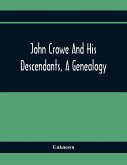 John Crowe And His Descendants, A Genealogy
