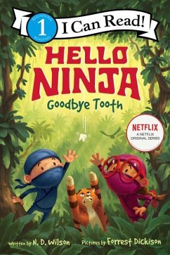 Hello, Ninja. Goodbye, Tooth! - Wilson, N. D.