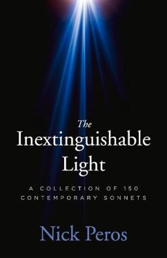 The Inextinguishable Light: A Collection of 150 Contemporary Sonnets - Peros, Nick